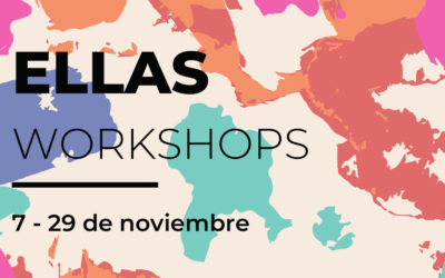 Actividades: ‘Ellas’, Workshops de Artistas. Del 7 al 29 de noviembre